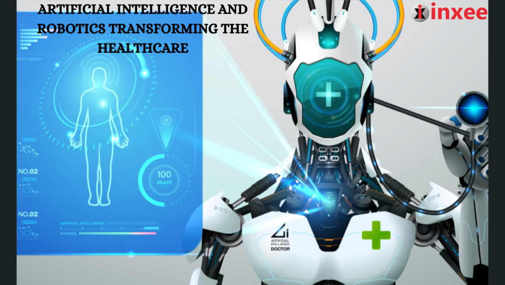 ARTIFICIAL INTELLIGENCE AND ROBOTICS TRANSFORMING THE HEALTHCARE