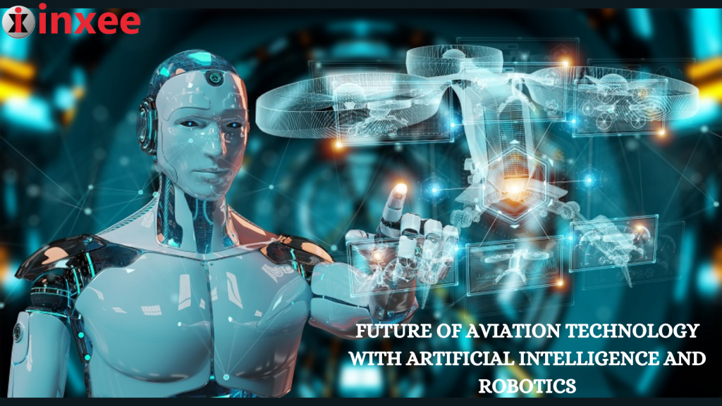 FUTURE OF AVIATION TECHNOLOGY WITH ARTIFICIAL INTELLIGENCE AND ROBOTICS