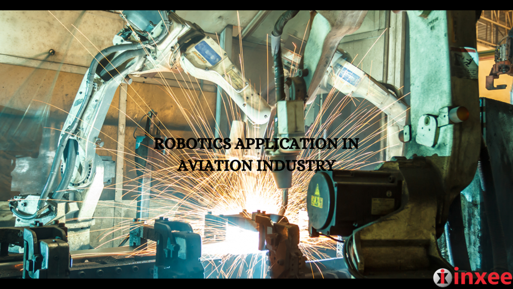ROBOTICS APPLICATION IN AVIATION INDUSTRY