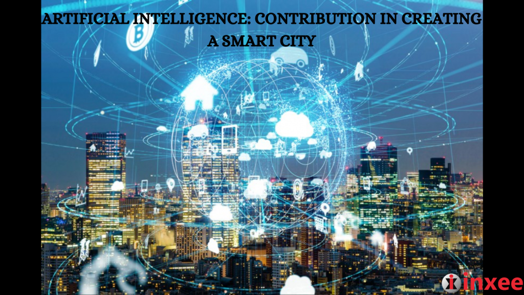 ARTIFICIAL INTELLIGENCE CONTRIBUTION IN CREATING A SMART CITY
