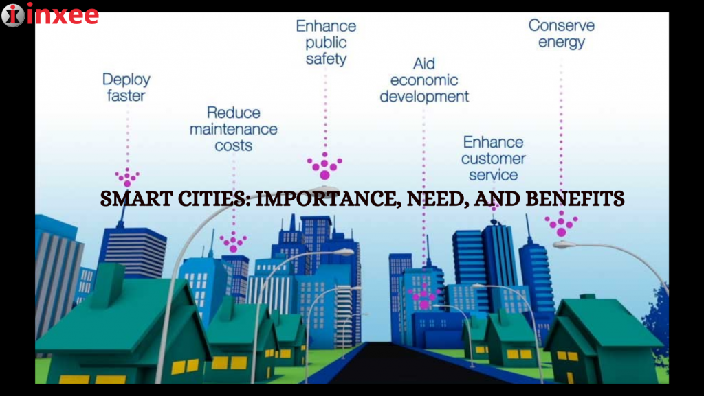 SMART CITIES IMPORTANCE, NEED, AND BENEFITS
